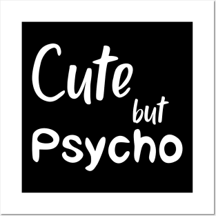 Cute But Psycho white Posters and Art